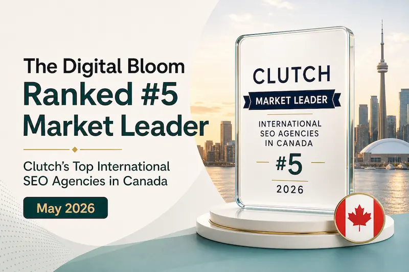 The Digital Bloom Ranked #5 Market Leader on Clutch for International SEO in Canada